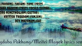 Pangdaba Pakhang//SAELUM song lyrics//Tutuskov Naorem(Lyrics/Vocals/Guitar)