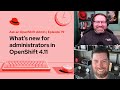 Ask an OpenShift Admin (E79) | What’s new for administrators in OpenShift 4.11