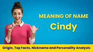 Cindy Name Facts, Meaning, Personality, Nickname, Origin, Popularity, Similar Names and Poetry