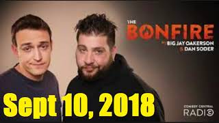 The Bonfire Sept  10, 2018 with Big Jay Oakerson and Dan Soder ( With Guest Gene Simmons)