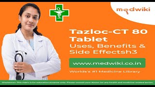 Tazloc CT 80mg/12.5mg Tablet- Uses, Benefits and Side Effects in English