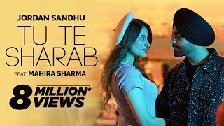 Jordan Sandhu | Tu Te Sharab - ft Mahira Sharma | Latest Punjabi Songs 2023 | New Punjabi Songs 2023