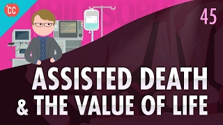 Assisted Death & the Value of Life: Crash Course Philosophy #45