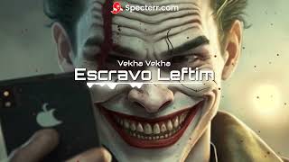 Escravo Leftim - Vekha Vekha |Amapiano|