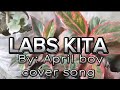 #2k  LABS KITA ( BY APRIL BOY ) COVER SONG BUHAYCOACH TV PART 2