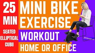 Mini Exercise Bike Cycling Home Office Workout | Seated Elliptical | Cubii | 25 Min | Senior Fitness