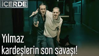 İçerde - Yılmaz Kardeşlerin Son Savaşı!