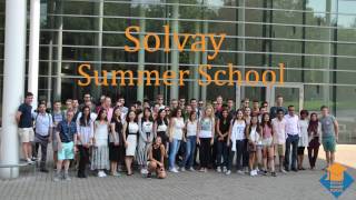 Solvay Summer School 2016 Edition