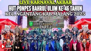 🔴 LIVE FINISH KARNAVAL AKBAR BAHRUL ULUM KEC.NGANTANG KAB.MALANG 2025 || PART 2