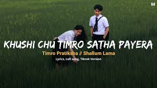 Khusi Chhu Timro Sath Payera || Timro Pratiksa/Shallum Lama || Lyrical  || Tikto