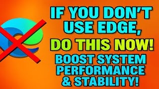 Make Your PC Run Better If You Rarely Use Edge