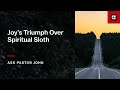 Joy’s Triumph over Spiritual Sloth