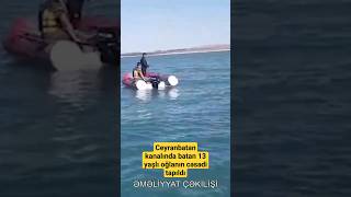 Ceyranbatan kanalında batan 13 yaşlı oğlanın cəsədi tapıldı