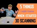 5 Tips for 3D Scanning  - I wish I knew first