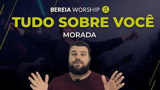 ANÁLISE: TUDO SOBRE VOCÊ - MORADA | BEREIA WORSHIP