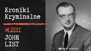 Obudził Się i Postanowił Zamordować Całą Rodzinę - John List | Kroniki Kryminalne #81 |