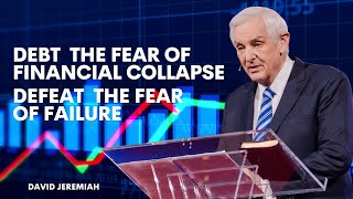 David Jeremiah Sermons 2024 - Debt The Fear of Financial Collapse Defeat  The Fear of Failure