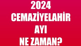 2024 Cemâziyelâhir Ayı Ne Zaman?