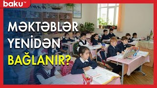 Məktəblər yenidən bağlanır? - Baku TV