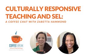 Culturally Responsive Teaching and SEL: A Coffee Chat with Zaretta Hammond