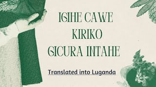 #Umunota na Kristo: Igihe cawe kiriko gicura intahe|translated into Luganda