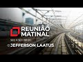 Reunião Matinal com Jefferson Laatus – 22/11/2024