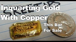 Gold Refining Inquarting With Copper