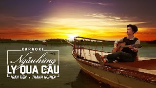 KARAOKE - Ngẫu Hứng Lý Qua Cầu | Thành Nghiệp