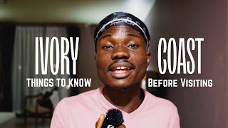 IVORY COAST TRAVEL TIPS | What You NEED To Know Before You Go