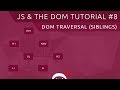 JavaScript DOM Tutorial #8 - Traversing the DOM (part 2)