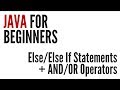 Java For Beginners: Else/Else If Statements & AND/OR Operators (5/10)
