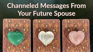 Channeled Messages From Your Future Spouse❤️Pick A Card Love Reading❤️