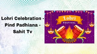 Lohri Celebration - Pind Padhiana - Sahit Tv