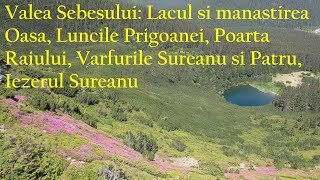 Valea Sebesului, barajul Oasa, Luncile Prigoanei, Poarta Raiului, Iezerul Sureanu, Varful Patru