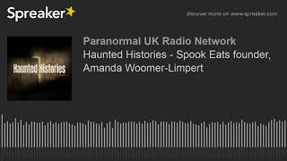 Haunted Histories - Spook Eats founder, Amanda Woomer-Limpert