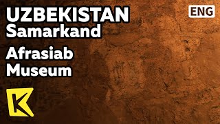 【K】Uzbekistan Travel-Samarkand[우즈베키스탄 여행-사마르칸트]아프로시아프 박물관/Afrasiab Museum/Goguryeo/Mural/Silk Road