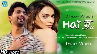 Hai Tu (LYRICS) Armaan Malik | Rakul Preet Singh | Pavail Gulati | I Love You | New Romantic Songs