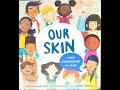 Our Skin (Kids Story Read Aloud)