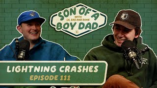 Lightning Crashes - Son of a Boy Dad: Episode #111