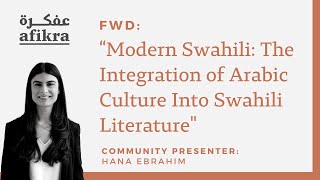 FWD: “The Integration of Arabic Culture Into Swahili Literature" [Community Presentation]