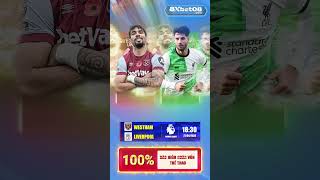 #8xbet | Westham vs Liverpool 18:30 27/04/2024 | Tự Tung Cờ Trắng | Xem ngay