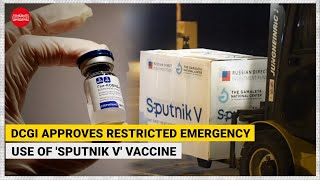 India gets third COVID-19 vaccine as DCGI approves restricted emergency use of Sputnik V