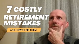 How to Avoid the 7 Most Common Retirement Mistakes | Major Retirement Planning Blunders