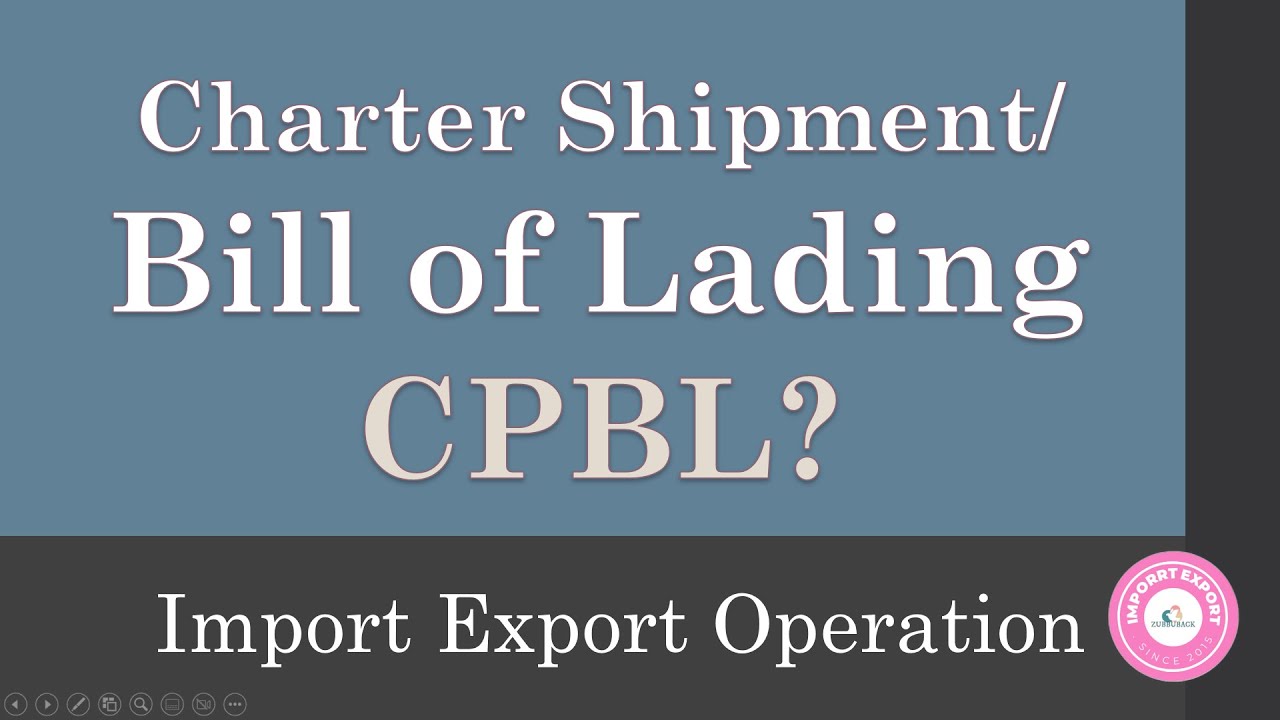 What Is Charter Party Shipment & Chartering Bill Of Lading Format With ...