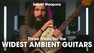 How I get my WIDEST Ambient Tones | Secret Weapons