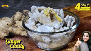 Easy And Tasty Only 4 Ingredients Ginger Candy Recipe For Better Health