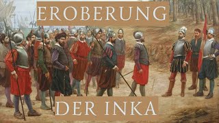 Die Eroberung des Inkareiches durch die Spanier