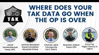 Roundtable - Where Does Your TAK Data Go When the Operation's Over?