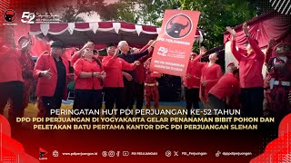 HUT Ke-52 DPD PDI Perjuangan DI Yogyakarta Gelar Penanaman Pohon \u0026 Peletakan Batu Pertama DPC Sleman