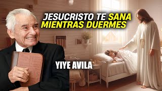 Yiye Avila - Jesucristo Te Sana Mientras Duermes (AUDIO OFICIAL)